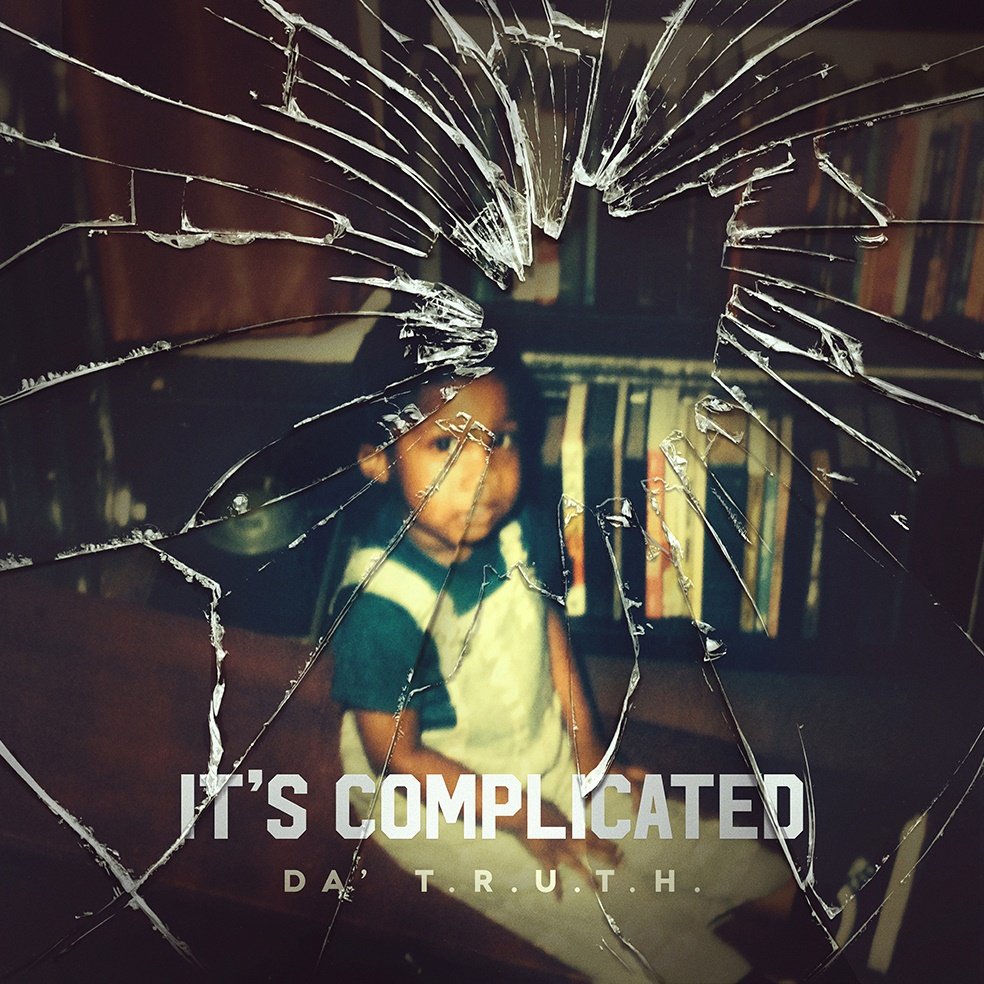 Da T.R.U.T.H.’s It’s Complicated: Album Review