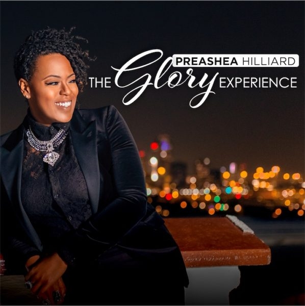 Preashea Hilliard Scheduled to Release New Album: The Glory Experience